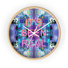 Load image into Gallery viewer, It&#39;s Been Real Wall Clock - DopeDesignClothing