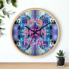 Load image into Gallery viewer, It&#39;s Been Real Wall Clock - DopeDesignClothing
