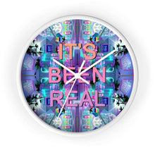 Load image into Gallery viewer, It&#39;s Been Real Wall Clock - DopeDesignClothing