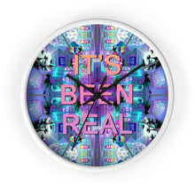 Load image into Gallery viewer, It&#39;s Been Real Wall Clock - DopeDesignClothing